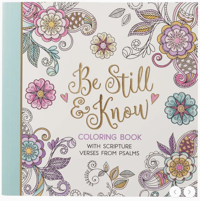 Coloring book titled 'Be Still & Know' with floral designs and scripture verses from Psalms.