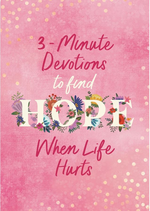 3 mintute devotions to find hope for when life hurts