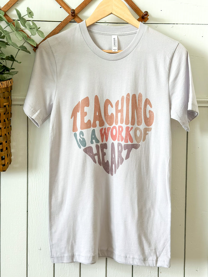 teaching is a work of heart tee 